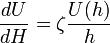 
\ \frac {dU} {dH} = \zeta \frac {U(h)} {h}\,
