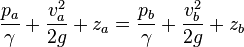 \frac{p_a}{\gamma}+\frac{v_a^2}{2g}+z_a=\frac{p_b}{\gamma}+\frac{v_b^2}{2g}+z_b